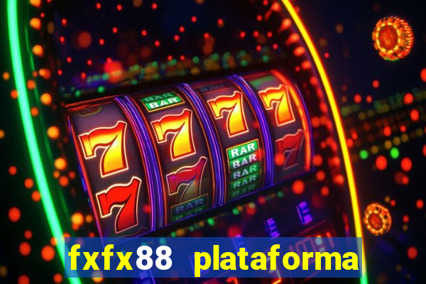fxfx88 plataforma de jogos