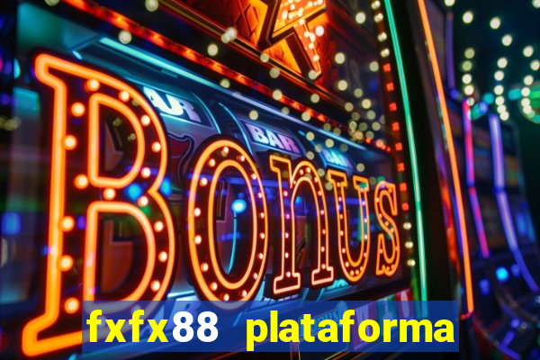 fxfx88 plataforma de jogos