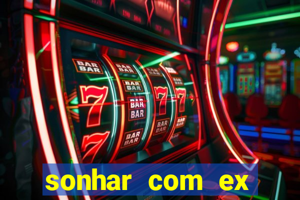 sonhar com ex namorado no jogo do bicho