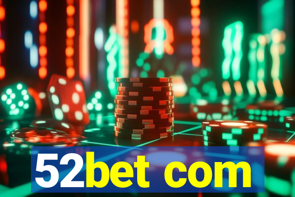 52bet com