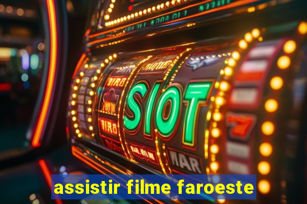 assistir filme faroeste