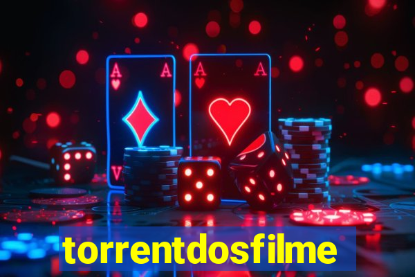 torrentdosfilmes