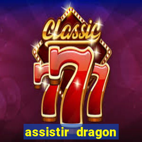 assistir dragon ball kai dublado
