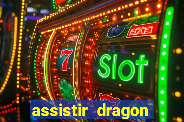 assistir dragon ball kai dublado