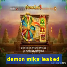 demon mika leaked