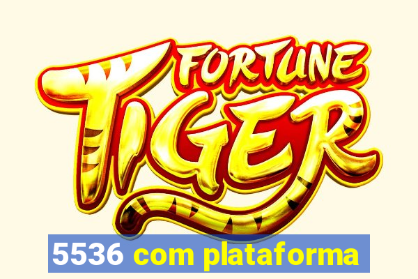 5536 com plataforma