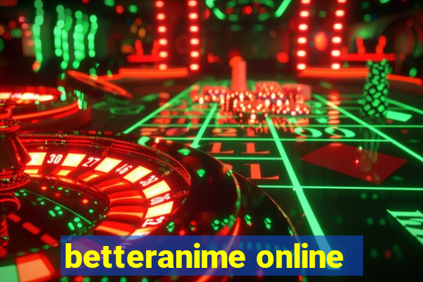 betteranime online