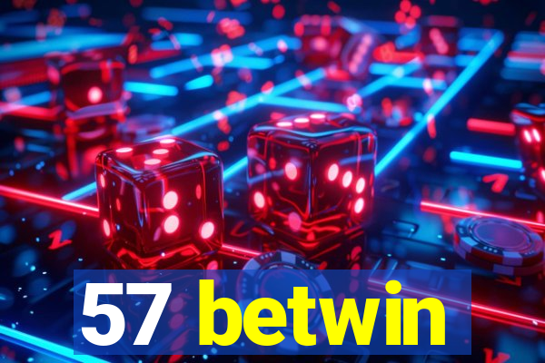 57 betwin