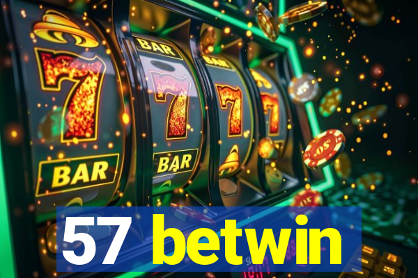 57 betwin