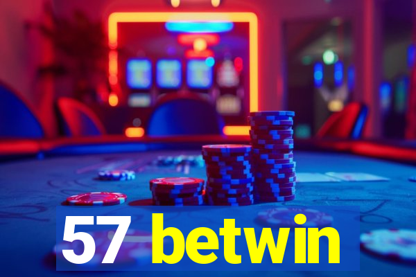 57 betwin