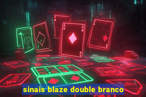 sinais blaze double branco