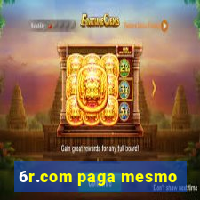 6r.com paga mesmo