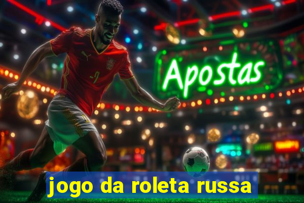 jogo da roleta russa