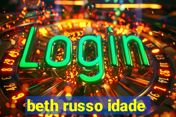 beth russo idade