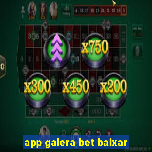 app galera bet baixar