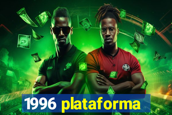 1996 plataforma