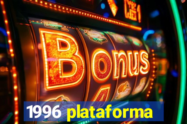 1996 plataforma