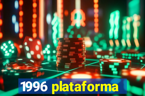 1996 plataforma