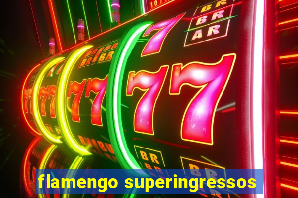 flamengo superingressos