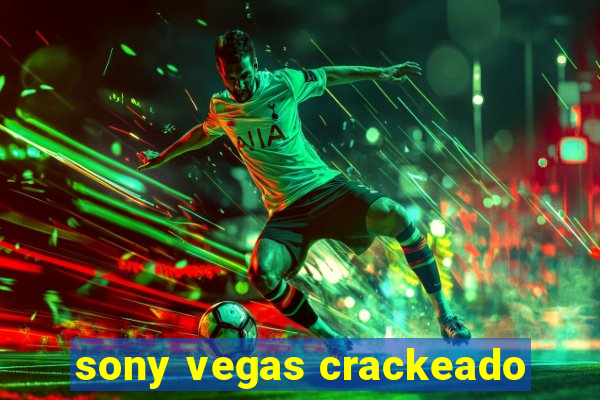 sony vegas crackeado