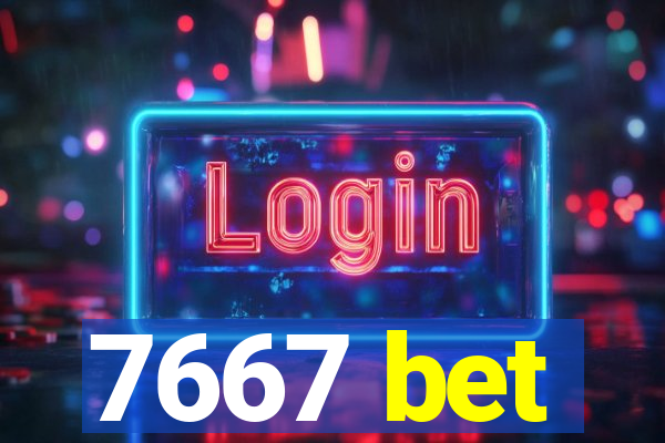 7667 bet