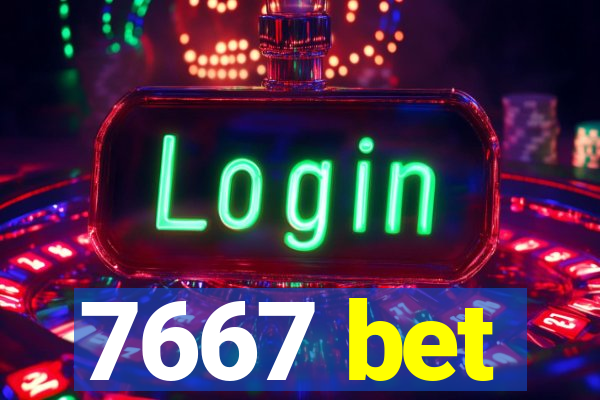 7667 bet