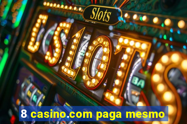 8 casino.com paga mesmo