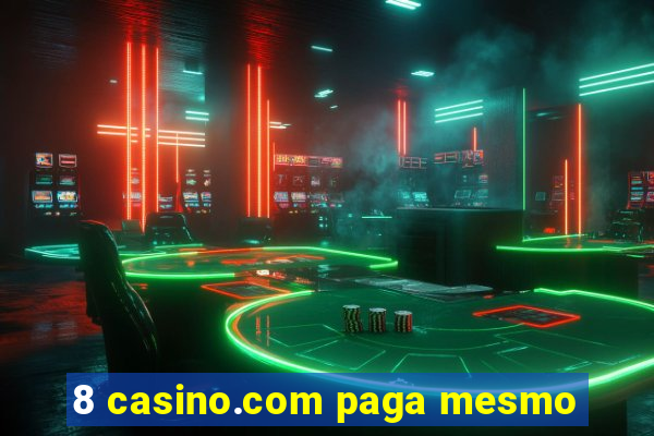 8 casino.com paga mesmo