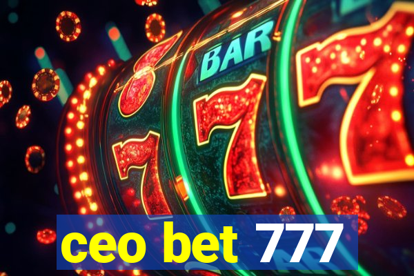 ceo bet 777