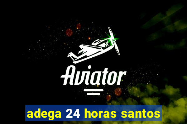 adega 24 horas santos