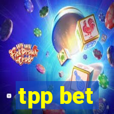 tpp bet