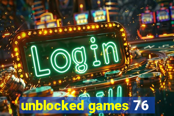 unblocked games 76
