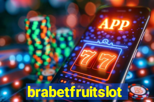 brabetfruitslot
