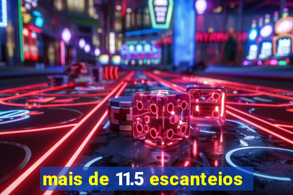 mais de 11.5 escanteios