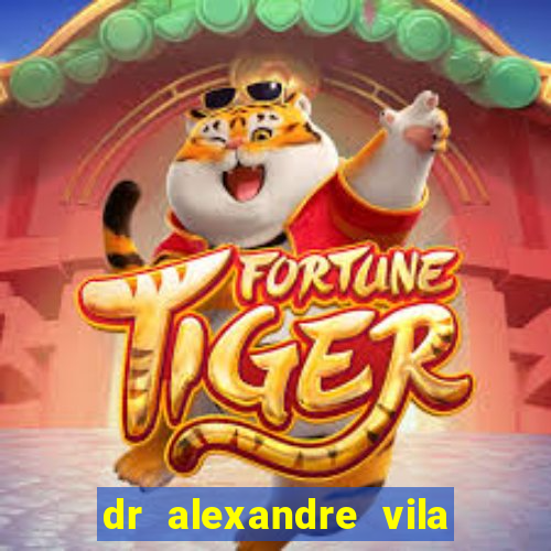 dr alexandre vila nova conselheiro lafaiete
