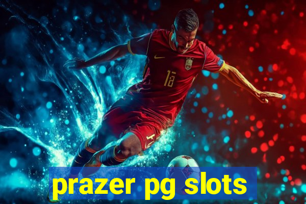 prazer pg slots