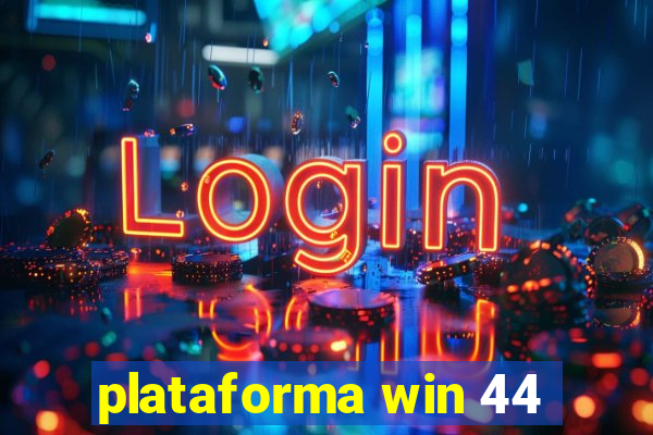 plataforma win 44