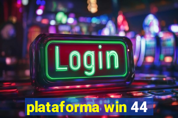 plataforma win 44