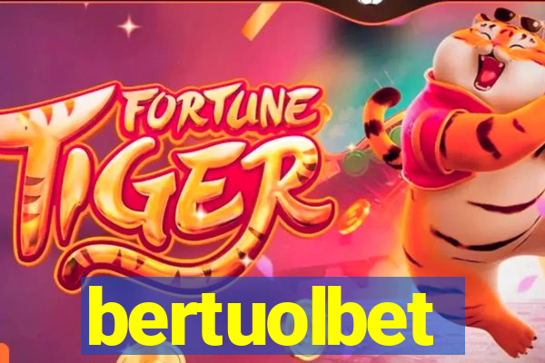 bertuolbet