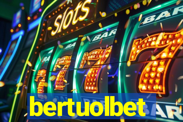 bertuolbet