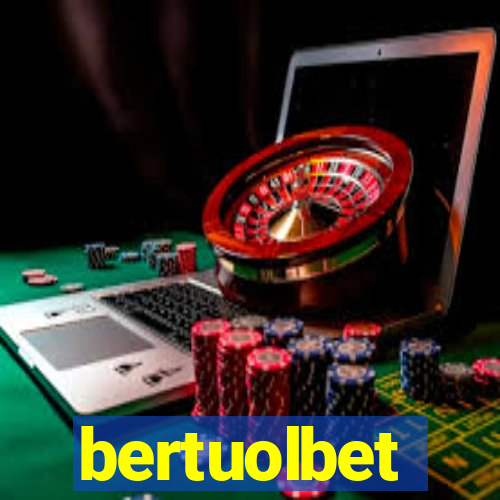bertuolbet