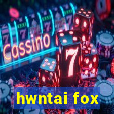 hwntai fox