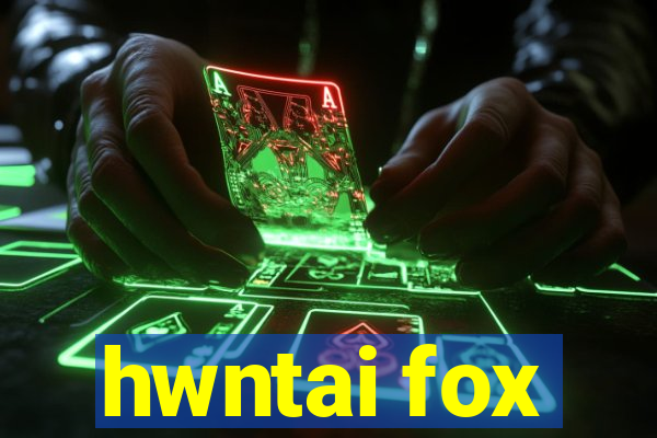 hwntai fox