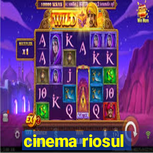 cinema riosul