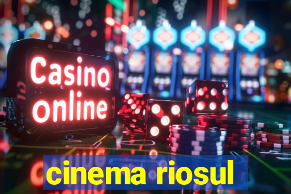cinema riosul