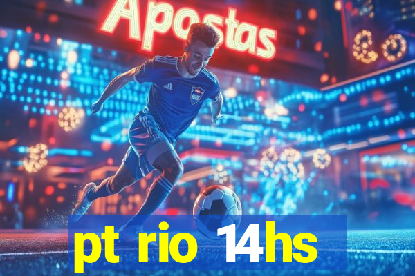 pt rio 14hs