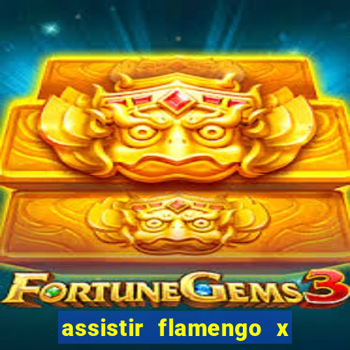 assistir flamengo x fortaleza futemax