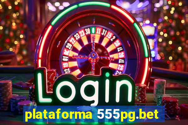 plataforma 555pg.bet
