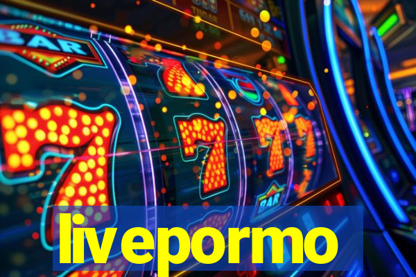 livepormo