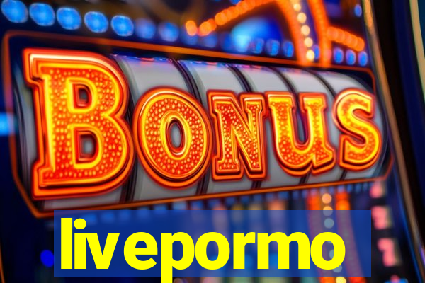 livepormo